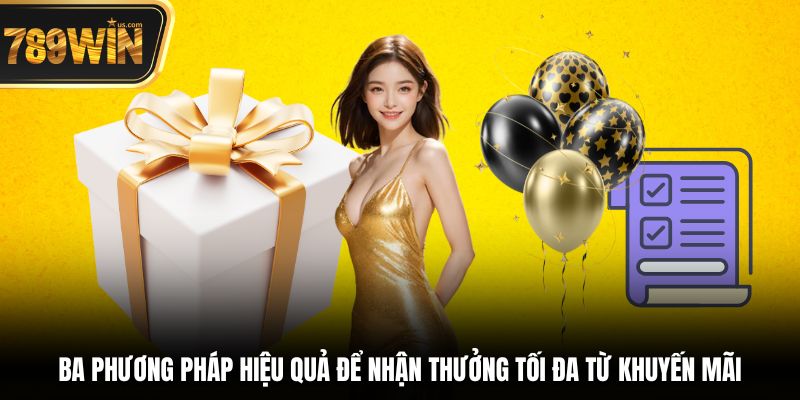Điều Kiện Áp Dụng Khuyến Mãi - Hướng Dẫn Nhận Đầy Đủ 6 Ba phương pháp hiệu quả để nhận thưởng tối đa từ khuyến mãi